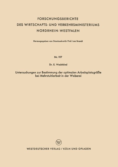 Erich Wedekind - Untersuchungen zur Bestimmung der optimalen Arbeitsplatzgröße bei Mehrstuhlarbeit in der Weberei, Häftad