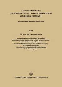bokomslag Untersuchungen Zur Erforschung Des Einflusses Des Chemischen Aufbaues Des Kraftstoffes Auf Sein Verhalten Im Motor Und in Brennkammern Von Gasturbinen