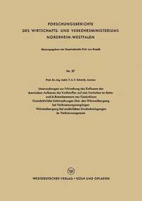 bokomslag Untersuchungen zur Erforschung des Einflusses des chemischen Aufbaues des Kraftstoffes auf sein Verhalten im Motor und in Brennkammern von Gasturbinen