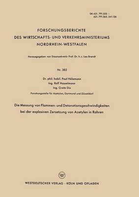 bokomslag Die Messung von Flammen- und Detonationsgeschwindigkeiten bei der explosiven Zersetzung von Azetylen in Rohren