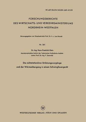 bokomslag Die nichtstationären Strömungsvorgänge und der Wärmeübergang in einem Schwingfeuergerät
