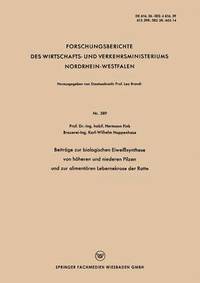 bokomslag Beiträge Zur Biologischen Eiweißsynthese Von Höheren Und Niederen Pilzen Und Zur Alimentären Lebernekrose Der Ratte