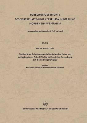 Otto Graf - Studien über Arbeitspausen in Betrieben bei freier und zeitgebundener Arbeit (Fließarbeit) und ihre Auswirkung auf die Leistungsfähigkeit, Häftad