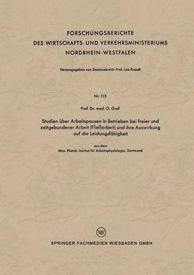 Studien ber Arbeitspausen in Betrieben bei freier und zeitgebundener Arbeit (Fliearbeit) und ihre Auswirkung auf die Leistungsfhigkeit 1