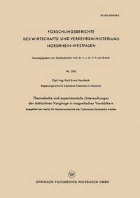 bokomslag Theoretische Und Experimentelle Untersuchungen Der Stationären Vorgänge in Magnetischen Verstärkern: Ausgeführt Am Institut Für Starkstromtechnik Der