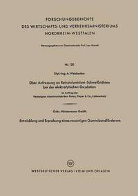 bokomslag Über Anfressung an Reinstaluminium-Schweißnähten bei der elektrolytischen Oxydation. Entwicklung und Erprobung eines neuartigen Gummibandförderers