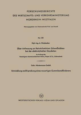 bokomslag Über Anfressung an Reinstaluminium-Schweißnähten bei der elektrolytischen Oxydation. Entwicklung und Erprobung eines neuartigen Gummibandförderers
