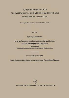 bokomslag UEber Anfressung an Reinstaluminium-Schweissnahten bei der elektrolytischen Oxydation. Entwicklung und Erprobung eines neuartigen Gummibandfoerderers