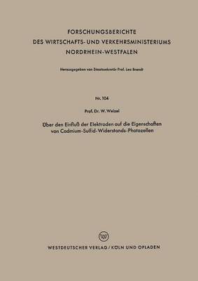 bokomslag UEber den Einfluss der Elektroden auf die Eigenschaften von Cadmium-Sulfid-Widerstands-Photozellen