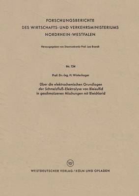 UEber die elektrochemischen Grundlagen der Schmelzfluss-Elektrolyse von Bleisulfid in geschmolzenen Mischungen mit Bleichlorid 1