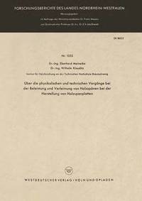 bokomslag Über die physikalischen und technischen Vorgänge bei der Beleimung und Verleimung von Holzspänen bei der Herstellung von Holzspanplatten