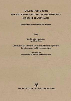 bokomslag Untersuchungen uber den Druckverlauf bei der explosiblen Zersetzung von gasfoermigem Azetylen