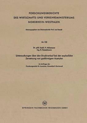 Untersuchungen Über Den Druckverlauf Bei Der Explosiblen Zersetzung Von Gasförmigem Azetylen