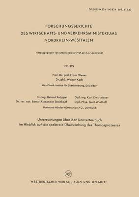 Franz Wever, Walter Koch - Untersuchungen Über Den Konverterrauch Im Hinblick Auf Die Spektrale Überwachung Des Thomasprozesses, Häftad