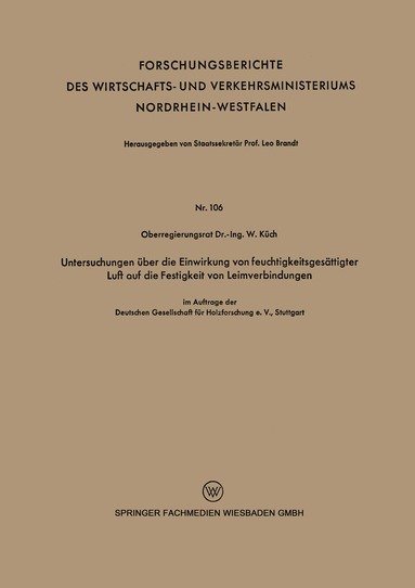 Wilhelm Küch - Untersuchungen über die Einwirkung von feuchtigkeitsgesättigter Luft auf die Festigkeit von Leimverbindungen, Häftad