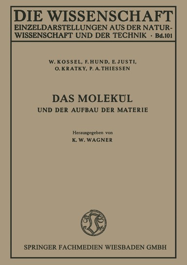 W. Kossel, F. Hund, E. Justi, O. Kratky, P.A. Thiessen - Das Molekül und der Aufbau der Materie, Häftad