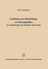 bokomslag Ausbildung und Weiterbildung von Fhrungskrften an amerikanischen und deutschen Universitten