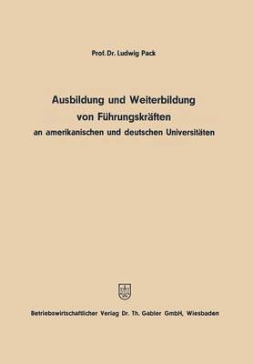 Ausbildung und Weiterbildung von Fhrungskrften an amerikanischen und deutschen Universitten 1