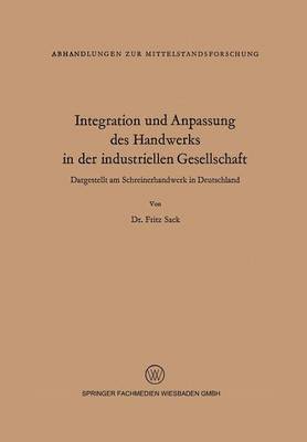 Integration und Anpassung des Handwerks in der industriellen Gesellschaft 1