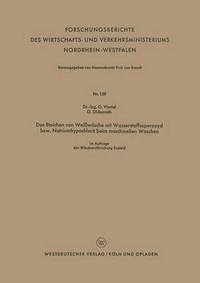 bokomslag Das Bleichen Von Weißwäsche Mit Wasserstoffsuperoxyd Bzw. Natriumhypochlorit Beim Maschinellen Waschen