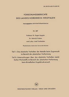 Teil I: Das Elastische Verhalten Der Metalle Beim Zugversuch Im Bereich Der Plastischen Verformung. Teil II: Untersuchungen Über Das Elastische Verhal