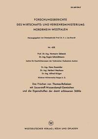 bokomslag Das Frischen von Thomas-Roheisen mit Sauerstoff-Wasserdampf-Gemischen und die Eigenschaften der damit erblasenen Stähle