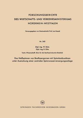 bokomslag Das Naspinnen von Bastfasergarnen mit Spinnbadzustzen unter Ausnutzung einer zentralen Spinnwasserversorgungsanlage