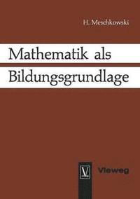 bokomslag Mathematik als Bildungsgrundlage