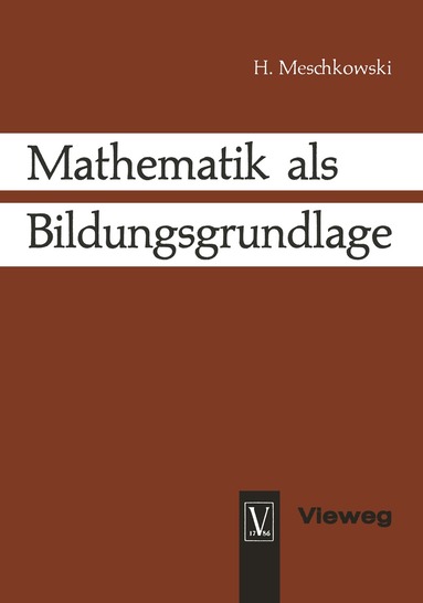 Herbert Meschkowski - Mathematik als Bildungsgrundlage, Häftad