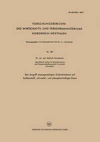 bokomslag Der Angriff Eisengesättigter Zinkschmelzen Auf Kohlenstoff-, Schwefel- Und Phosphorhaltiges Eisen