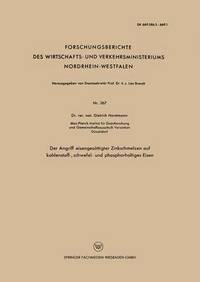 bokomslag Der Angriff eisengesattigter Zinkschmelzen auf kohlenstoff-, schwefel- und phosphorhaltiges Eisen