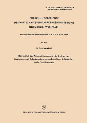 bokomslag Der Einflu der Automatisierung auf die Struktur der Maschinen- und Arbeiterzeiten am mehrstelligen Arbeitsplatz in der Textilindustrie