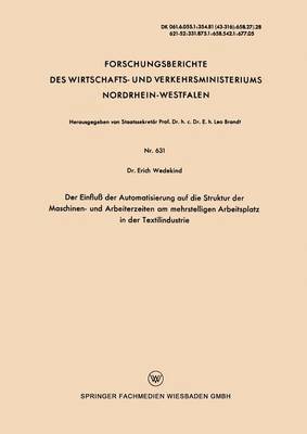 Erich Wedekind - Der Einfluß der Automatisierung auf die Struktur der Maschinen- und Arbeiterzeiten am mehrstelligen Arbeitsplatz in der Textilindustrie, Häftad