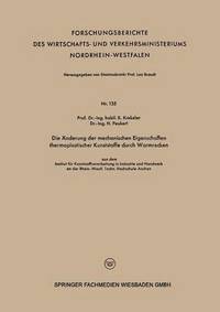 bokomslag Die Änderung der mechanischen Eigenschaften thermoplastischer Kunststoffe durch Warmrecken