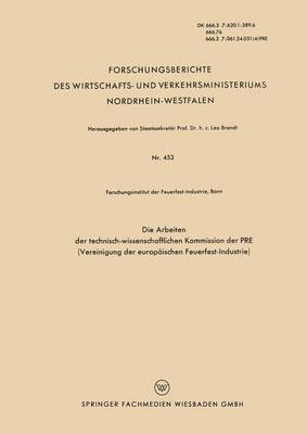 bokomslag Die Arbeiten der Technisch-wissenschaftlichen Kommission der PRE (Vereinigung der Europischen Feuerfest-Industrie)