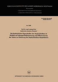 bokomslag Die Biochemischen Eigenschaften Der Staphylokokken Im Hinblick Auf Pathogenitätsbestimmung Und Differenzierung Der Keime Zur Erkennung Des Staphylokok