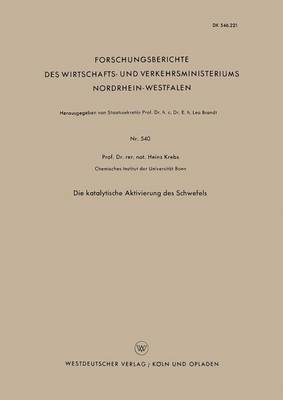 Heinz Krebs - Die Katalytische Aktivierung Des Schwefels, Häftad