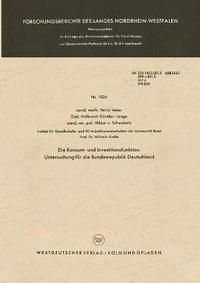 bokomslag Die Konsum- und Investitionsfunktion. Untersuchung für die Bundesrepublik Deutschland