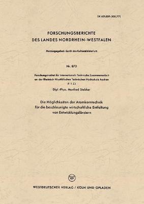 Die Moeglichkeiten der Atomkerntechnik fur die beschleunigte wirtschaftliche Entfaltung von Entwicklungslandern 1