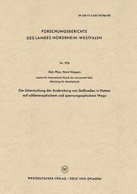bokomslag Die Untersuchung der Ausbreitung von Stoßwellen in Platten auf schlierenoptischem und spannungsoptischem Wege