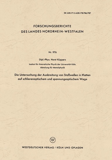 Horst Küppers - Die Untersuchung der Ausbreitung von Stoßwellen in Platten auf schlierenoptischem und spannungsoptischem Wege, Häftad