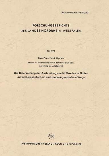 bokomslag Die Untersuchung der Ausbreitung von Stoßwellen in Platten auf schlierenoptischem und spannungsoptischem Wege