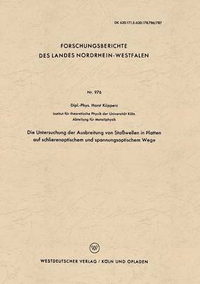 Die Untersuchung der Ausbreitung von Stoßwellen in Platten auf schlierenoptischem und spannungsoptischem Wege
