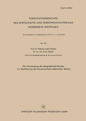 bokomslag Die Verwendung Des Magnetband-Gerätes Zur Speicherung Des Kurvenverlaufs Elektrischer Ströme