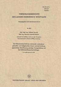 bokomslag Die Widerstandsverhältnisse miteinander verbundener getauchter und halbgetauchter Körper und die Ermittlung gegenseitiger Beeinflussung, günstiger Formgestaltung und des Maßstabeinflusses bei Anhängen