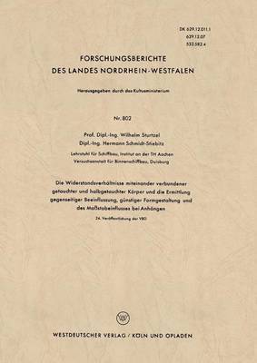 Die Widerstandsverhaltnisse miteinander verbundener getauchter und halbgetauchter Koerper und die Ermittlung gegenseitiger Beeinflussung, gunstiger Formgestaltung und des Massstabeinflusses bei 1