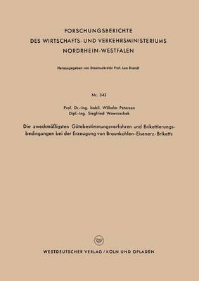 bokomslag Die zweckmigsten Gtebestimmungsverfahren und Brikettierungs-bedingungen bei der Erzeugung von Braunkohlen-Eisenerz-Briketts