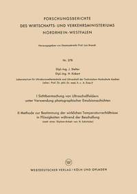 bokomslag I Sichtbarmachung von Ultraschallfeldern unter Verwendung photographischer Emulsionsschichten. II Methode zur Bestimmung der wirklichen Temperaturverhältnisse in Flüssigkeiten während der Beschallu...