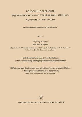bokomslag I Sichtbarmachung von Ultraschallfeldern unter Verwendung photographischer Emulsionsschichten. II Methode zur Bestimmung der wirklichen Temperaturverhältnisse in Flüssigkeiten während der Beschallu...