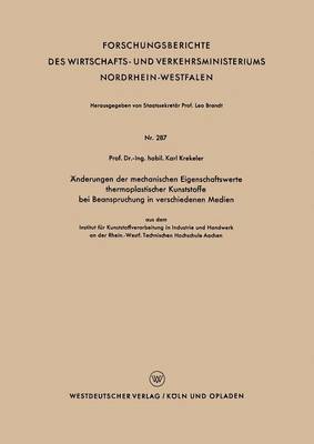 AEnderungen der mechanischen Eigenschaftswerte thermoplastischer Kunststoffe bei Beanspruchung in verschiedenen Medien 1